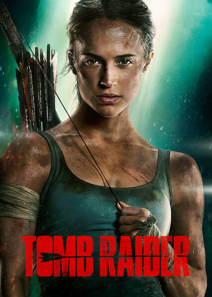 Is 'Tomb Raider' on Netflix UK? Where to Watch the Movie - New On